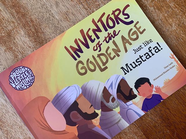 A Personalised Muslim Children's book by Proud Little Muslims about the Islamic Golden Age called Inventors of the Golden Age: Just like you!